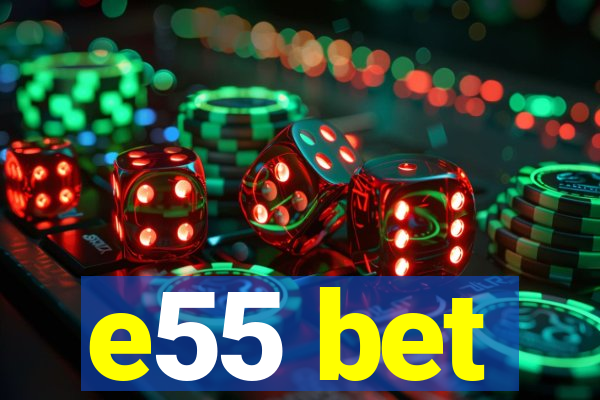 e55 bet